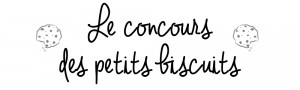 Concours des petits biscuits